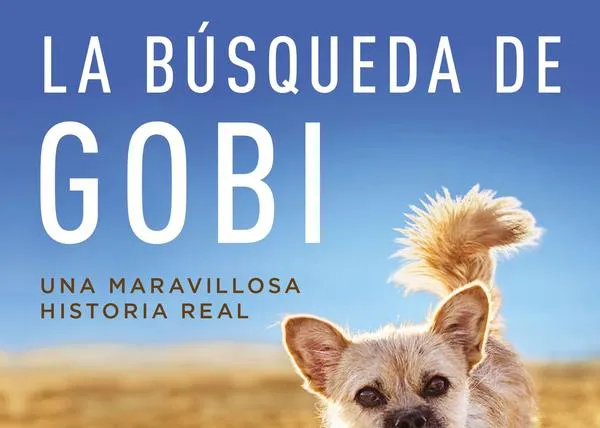 La Búsqueda de Gobi: el libro sobre la milagrosa historia de una adopción a la carrera y un viaje épico