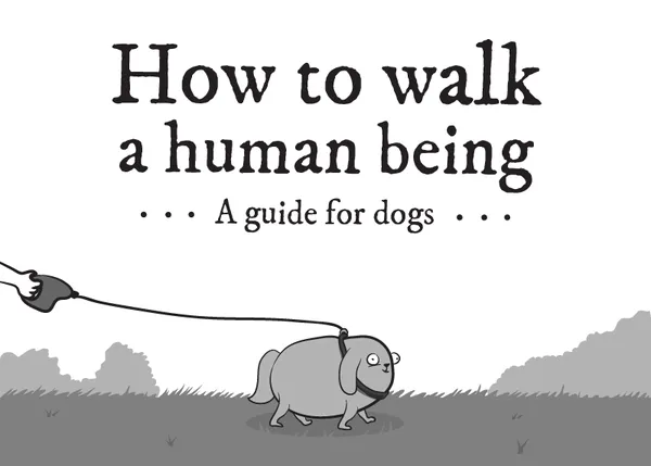 (Hilarante) guía perruna sobre cómo pasear humanos: nuevo cómic del autor de 